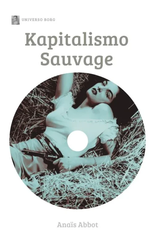 Kapitalismo Sauvage: Anaïs Abbot