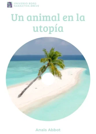 Un animal en la utopía