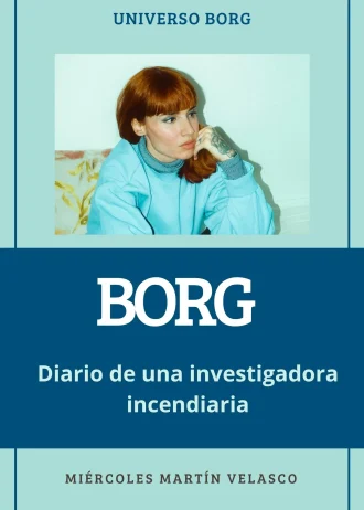 Borg: diario de una investigadora incendiaria