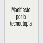 Manifiesto por la tecno-utopía