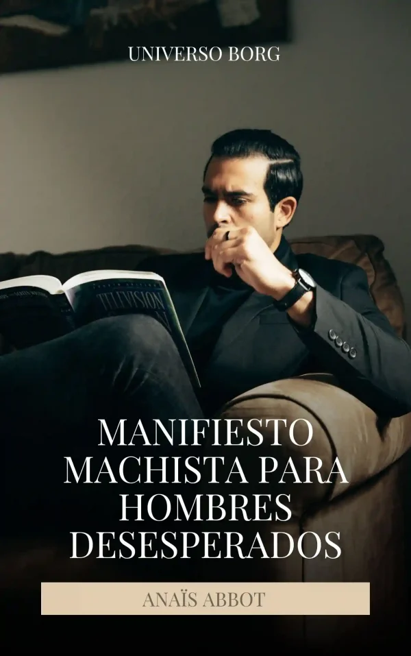 Manifiesto machista para hombre desesperados Manifiesto machista para hombre desesperados