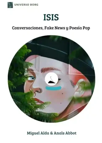 Isis: conversaciones, fake news y poesía pop